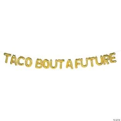 Gold Fiesta Taco Bout A Future Mylar Balloon Banner - 16 Pc.