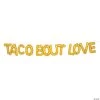Gold Fiesta Taco Bout Love Mylar Balloon Banner - 15 Pc.