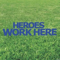 Heroes Work Here Blue Yard Sign