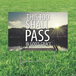 This Too Shall Pass in God’s Grace Yard Sign