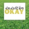 We Will Be Okay Yard Sign -Party Decorations Sales Shop we will be okay yard sign13964980