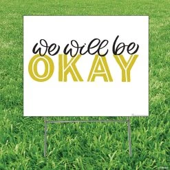 We Will Be Okay Yard Sign